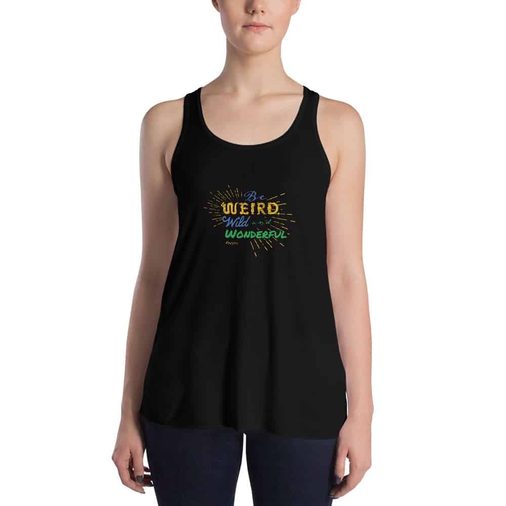 Be Weird, Wild and Wonderful! Women's Tank